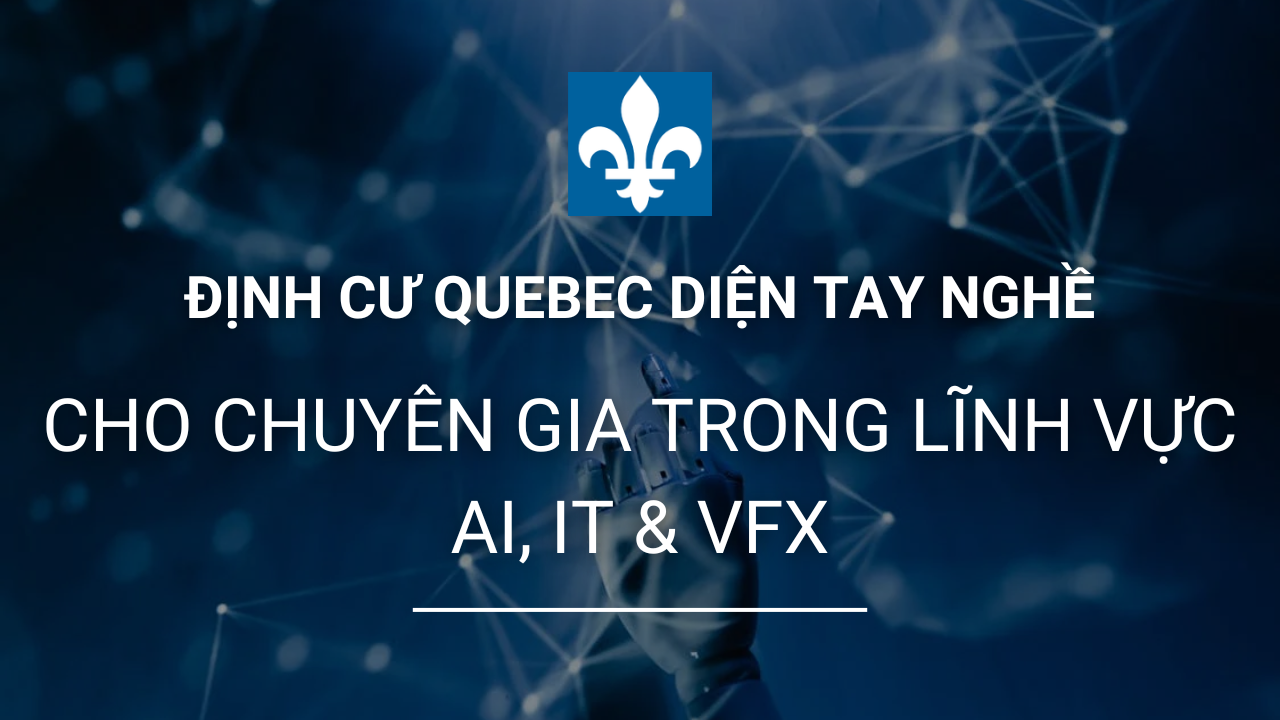 dinh cu quebec cho chuyen gia ai it vfx
