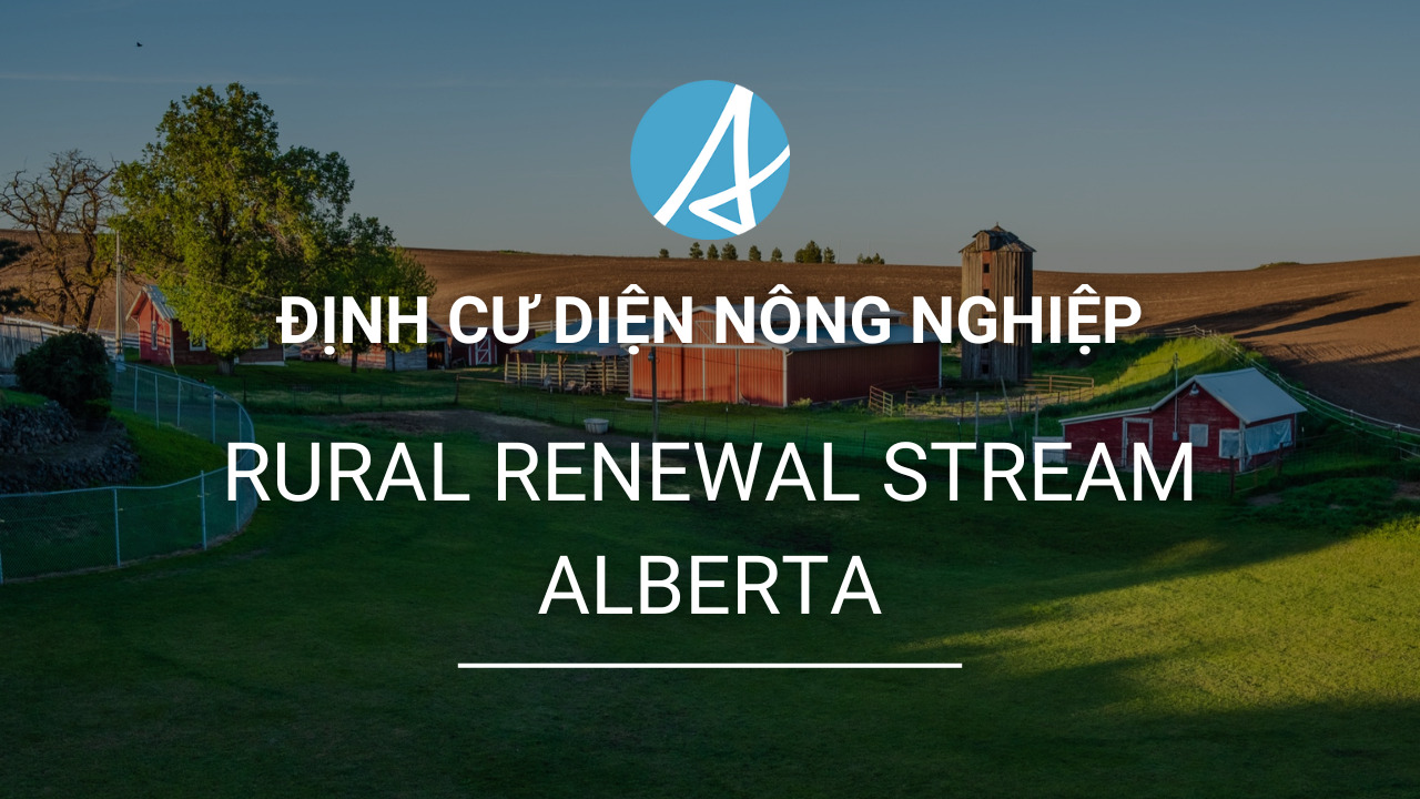 Chương trình Định cư Canada diện tay nghề việc làm 59 dinh cu dien nong nghiep rural renewal stream alberta