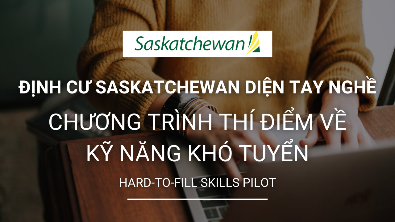 dinh cu saskatchewan dien hard to fill skills pilot