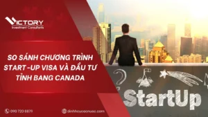 so sanh chuong trinh start up visa va dau tu tinh bang